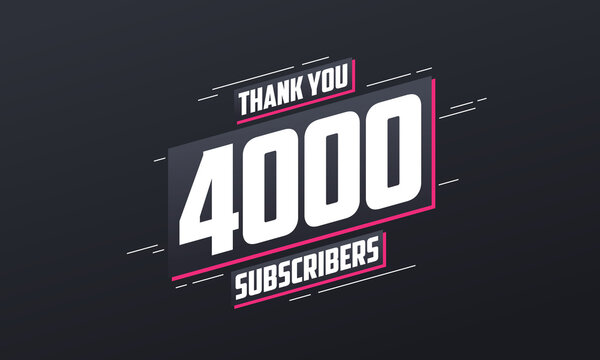 Thank you 4000 subscribers 4k subscribers celebration.