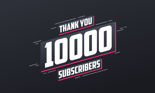 Thank You 10000 Subscribers 10k Subscribers Celebration.