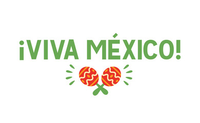 Viva Mexico, mexican independence sign. Celebration sign lettering style.