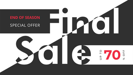 Final sale special offer banner, up to 70 percent off this week only. Ad concept. Final sale banner on black and white background. Vector illustration template