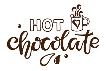 Hot Chocolate lettering sign. Text with cocoa mug sketch isolated on white background. Hand written brush lettering. Christmas doodle for party invitation, poster, sticker, template, T shirt design.