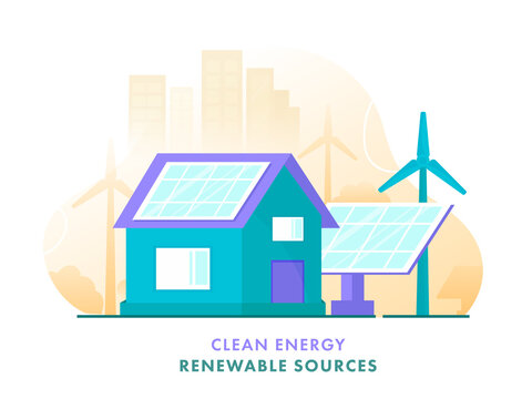Clean Energy Renewable Sources Poster Design with House Illustration, Solar Panels, Windmills and Buildings on White Background.