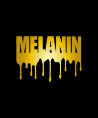 MELANIN Gold Typography Design - Dripping effect