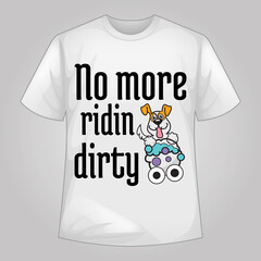No more riding dirty tshirt design for dog lover | stock.adobe