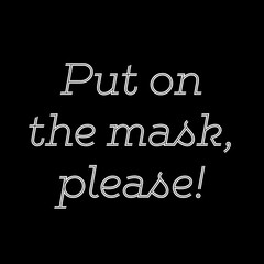 Text Put on the mask, please! Lettering illustration