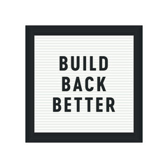 Build Back Better Sign, Letterboard, Vector Illustration Background