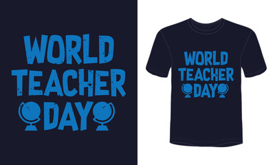 "World teacher day" typography vector teachers day t-shirt template.