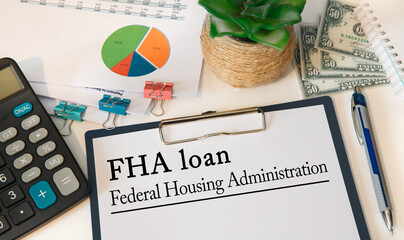 Concept image for blog headline or header image. Federal Housing Administration FHA loan inscription on paper.