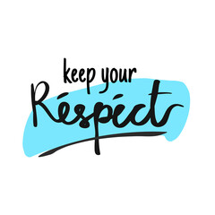 Keep respect each other typography in doodle style.