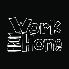 Work from home. Working from home typography design.
