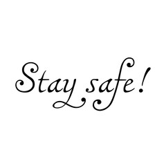 Text Stay safe! Lettering illustration