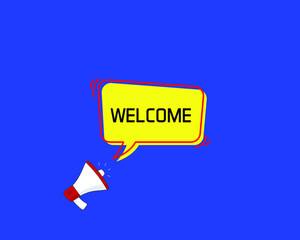 welcome speech bubble. Loudspeaker. Banner for business, marketing and advertising. Vector illustration.