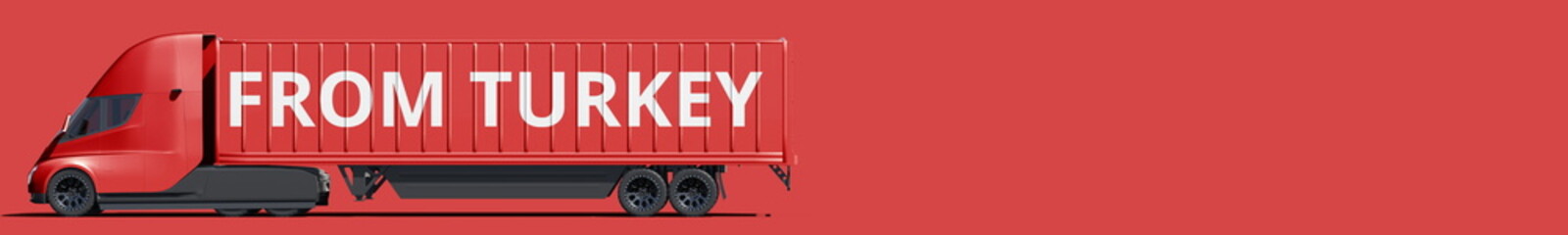 FROM TURKEY text on the modern electric red truck, 3d rendering