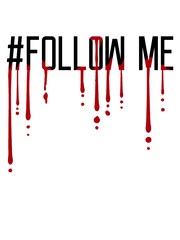 Follow Me Blut 