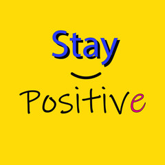 Stay positive quote vector illustration
