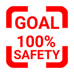 Goal 100% safety sign