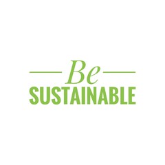 Naklejka premium ''Be sustainable'' sign