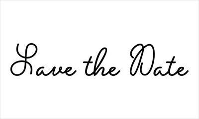 Save the Date Black script Hand written thin Typography text lettering and Calligraphy phrase isolated on the White background 