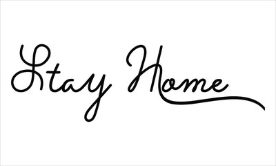 Stay Home Black script Hand written thin Typography text lettering and Calligraphy phrase isolated on the White background 