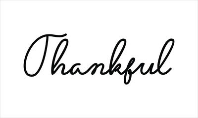 Thankful Black script Hand written thin Typography text lettering and Calligraphy phrase isolated on the White background 