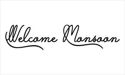 Welcome Monsoon Black script Hand written thin Typography text lettering and Calligraphy phrase isolated on the White background
