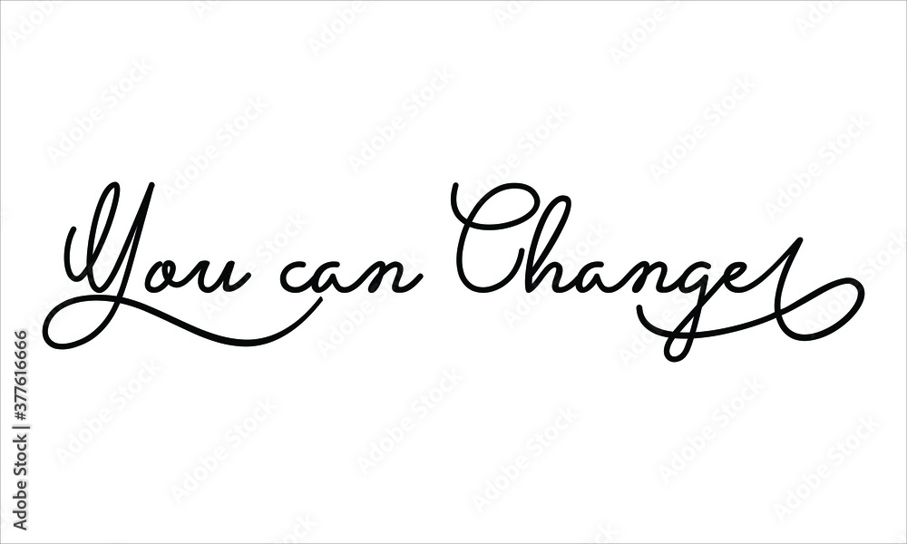 Poster you can change black script hand written thin typography text lettering and calligraphy phrase isola