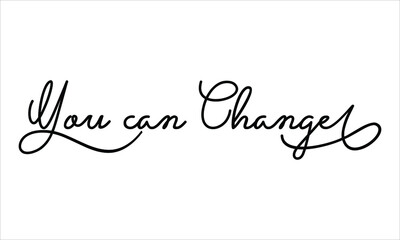 You can Change Black script Hand written thin Typography text lettering and Calligraphy phrase isolated on the White background 