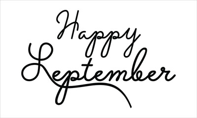 Happy September Black script Hand written thin Typography text lettering and Calligraphy phrase isolated on the White background 