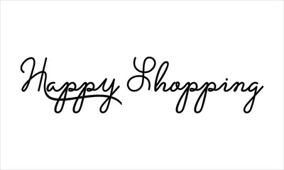 Happy Shopping Black script Hand written thin Typography text lettering and Calligraphy phrase isolated on the White background 