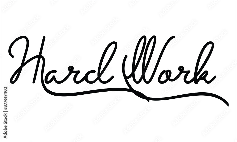 Poster hard work black script hand written thin typography text lettering and calligraphy phrase isolated o