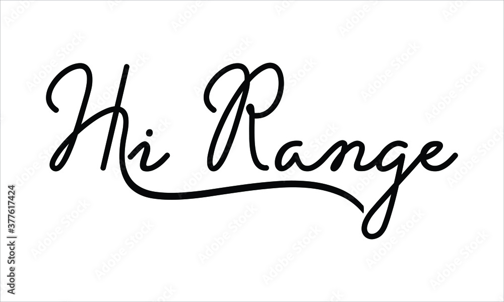 Poster hi range black script hand written thin typography text lettering and calligraphy phrase isolated on