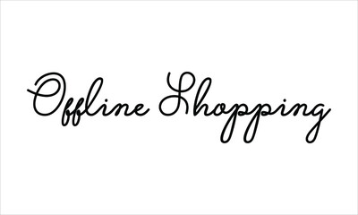 Fototapeta premium Offline Shopping Black script Hand written thin Typography text lettering and Calligraphy phrase isolated on the White background 