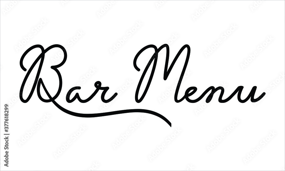 Poster bar menu black script hand written thin typography text lettering and calligraphy phrase isolated on