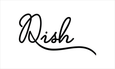 Obraz premium Dish Hand written Black script thin Typography text lettering and Calligraphy phrase isolated on the White background 