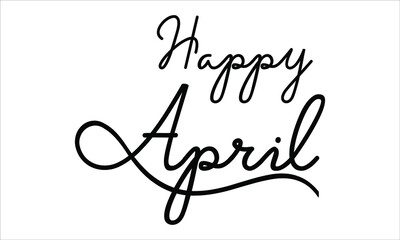 Happy April Hand written Black script  thin Typography text lettering and Calligraphy phrase isolated on the White background 