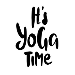 Its Yoga time lettering quote on white background