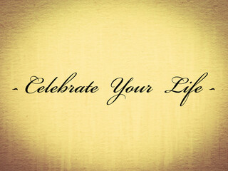 Celebrate your life illustration of an background
