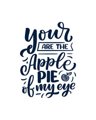 Funny saying, inspirational quote for cafe or bakery print. Funny brush calligraphy. Dessert lettering slogan in hand drawn style. Vector