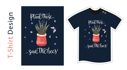 Vector t shirt design vector template for kids and adults. Lavender detailed illustration. Graphic tee hand drawn lettering print - Plant these, save the bees. Floral lady textile illustration. © trihubova