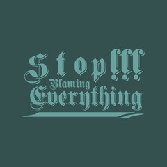 Stop Blaming Everything