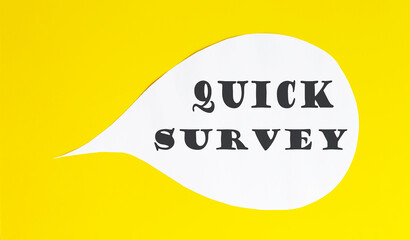 QUICK SURVEY speech bubble isolated on yellow background.