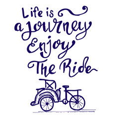 Life is a journey enjoy the ride