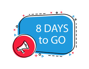 8 days to go banner with megaphone. Advertising, marketing.