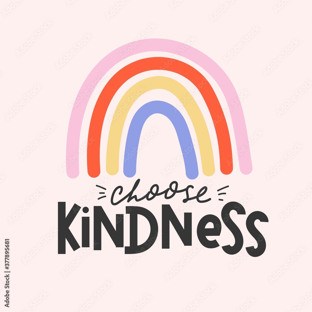 Sticker choose kindness inspirational card with colorful rainbow and lettering. lettering quote about kindne