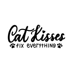 Cat kisses fix everything cute lettering quote isolated on white background and paws. Pet quote for cat lovers for print, textile. sticker, mug, card etc. Vector lettering illustration