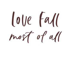 Naklejka premium Calligraphy autumn quote. Decorative seasonal phrase hand lettering. Fall handwritten slogan. Vector illustration for t-shirt, print, card, poster, greeting card