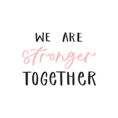 Calligraphy handwritten quote. Motivation lettering. Feminist slogan, phrase or inscription. Modern illustration for t-shirt, sweatshirt, print, card, poster, apparel design