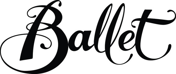 Ballet - custom calligraphy text