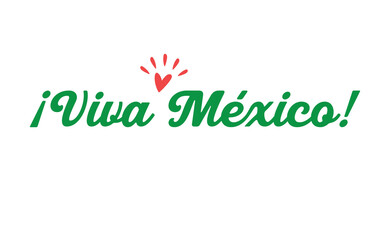 Viva Mexico, mexican independence sign. Celebration sign lettering style.