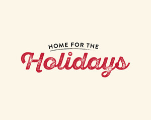 Home For The Holidays Vector Text Icon Illustration Background for flyers, post cards, greeting cards, scrapbooks, web